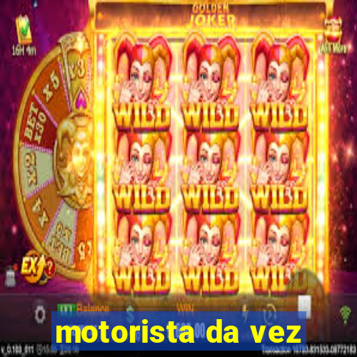 motorista da vez